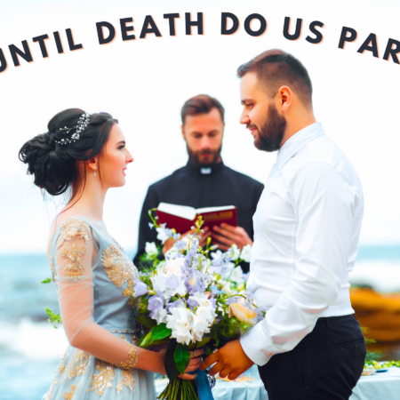 A couple standing at the altar holding hands while the officiating minister proclaims, 'until death do us part'